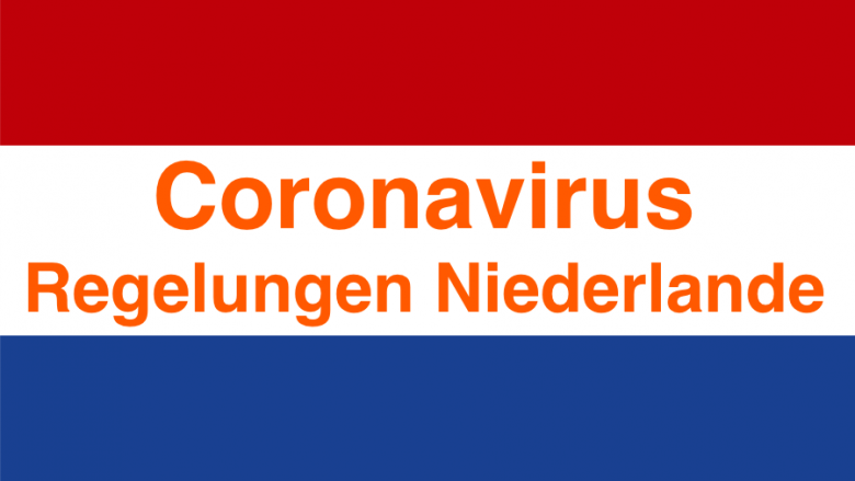 Coronavirus - Regelungen in den Niederlanden - Holland - Reisen nach Holland - Ferienhausurlaub im Familienferienhaus - Schakelvilla #Schakelvilla